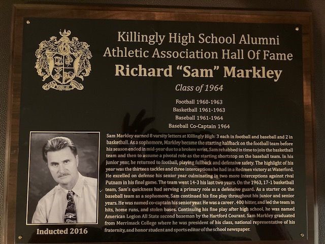 Plaque in recognition of Sam being elected to the Killingly High School HALL OF FAME.